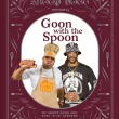 E-40's 'Goon with the Spoon': A Flavorful Cookbook