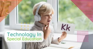 Technological Advancements in Special Education 