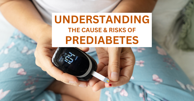 Prediabetes: Risks and Prevention Tips