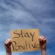 How to Stay Positive in Challenging Times