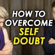 Build Confidence & Overcome Self-Doubt