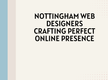 Nottingham Web Designers Crafting Perfect Online Presence