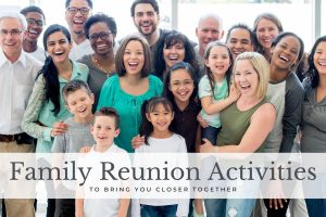 Plan a Family Reunion Everyone Will Enjoy