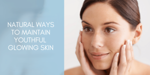 Improve Your Skin Health Naturally