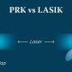 PRK vs LASIK