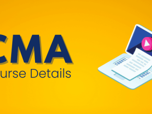 CMA Course: Full Details, Eligibility, Syllabus, and Career Scope