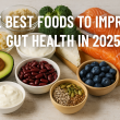 Foods to Improve Gut Health 2025