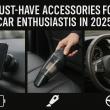 Must-Have Accessories for Car Enthusiasts in 2025