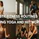 Holistic Fitness Routines Combining Yoga and HIIT Workouts