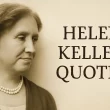 Helen Keller Quotes with author pic