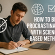 How to Beat Procrastination with Science-Based Methods