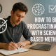 How to Beat Procrastination with Science-Based Methods