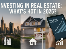Investing in Real Estate: What’s Hot in 2025?