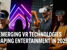 Emerging VR Technologies Shaping Entertainment in 2025