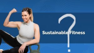 Sustainable Fitness Routines