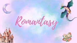 Romantasy Novels: Why Fantasy Romance Is Surging