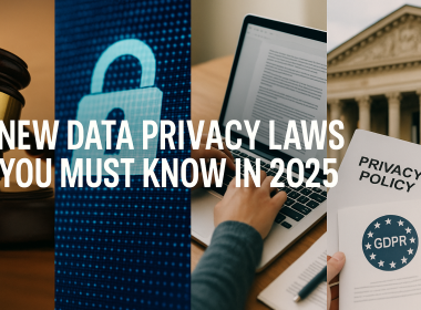 New Data Privacy Laws You Must Know in 2025