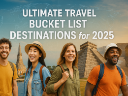 Travel Bucket List Destinations 2025