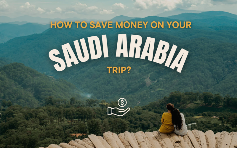 How to Save Money on Your Saudi Arabia Trip