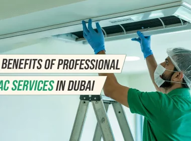 Top Benefits of Professional AC Services in Dubai