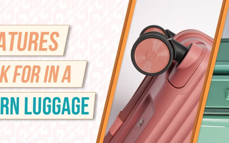 Top Features to Look for in a Modern Suitcase