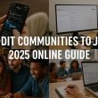 Reddit Communities to Join: 2025 Online Guide