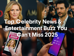 Top Celebrity News & Entertainment Buzz You Can’t Miss 2025
