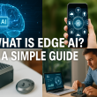What Is Edge AI? A Simple Guide