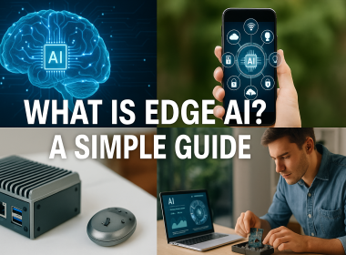 What Is Edge AI? A Simple Guide