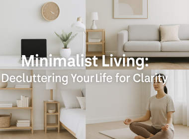 Minimalist Living: Decluttering Your Life for Clarity