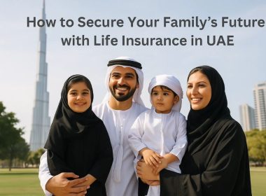 How to Secure Your Family’s Future with Life Insurance in UAE