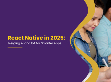 React Native in 2025 Merging AI and IoT for Smarter Apps