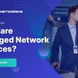 What are Managed Network Services