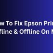 How To Fix Epson Printer Offline & Offline On Mac
