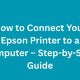 How to Connect Your Epson Printer to a Computer – Step-by-Step Guide