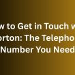 How to Get in Touch with Norton The Telephone Number You Need