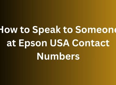 How to Speak to Someone at Epson USA Contact Numbers