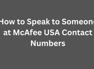 How to Speak to Someone at McAfee USA Contact Numbers