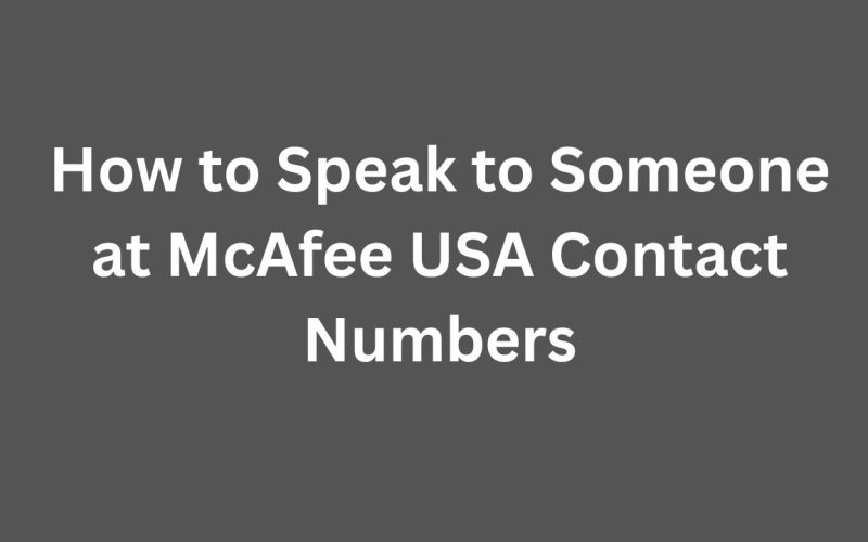 How to Speak to Someone at McAfee USA Contact Numbers