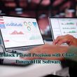 Unlock Payroll Precision with Cloud-Powered HR Software