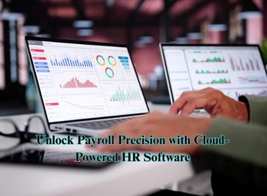 Unlock Payroll Precision with Cloud-Powered HR Software