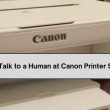 How Do I Talk to a Human at Canon Printer Support