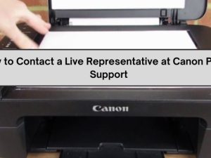 How to Contact a Live Representative at Canon Printer Support