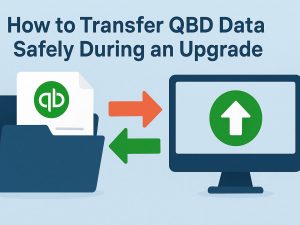 Transfer QuickBooks Desktop Data Safely During an Upgrade