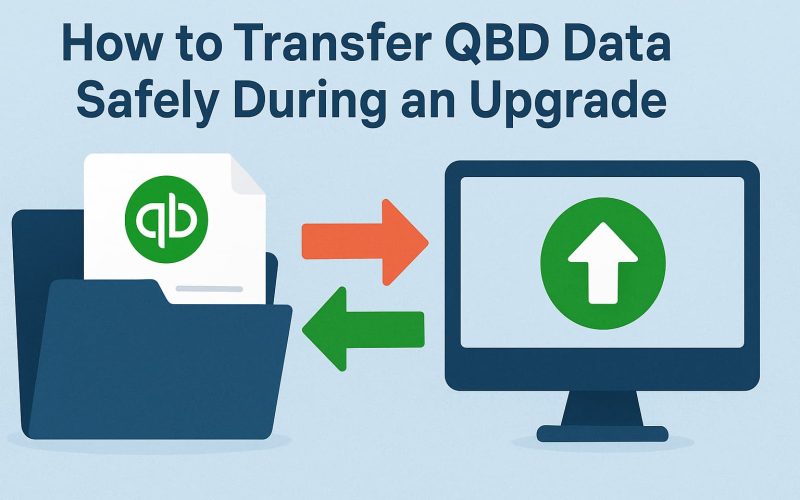 Transfer QuickBooks Desktop Data Safely During an Upgrade