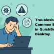 Troubleshooting Common Errors in QuickBooks Desktop
