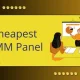 Cheap SMM Panel