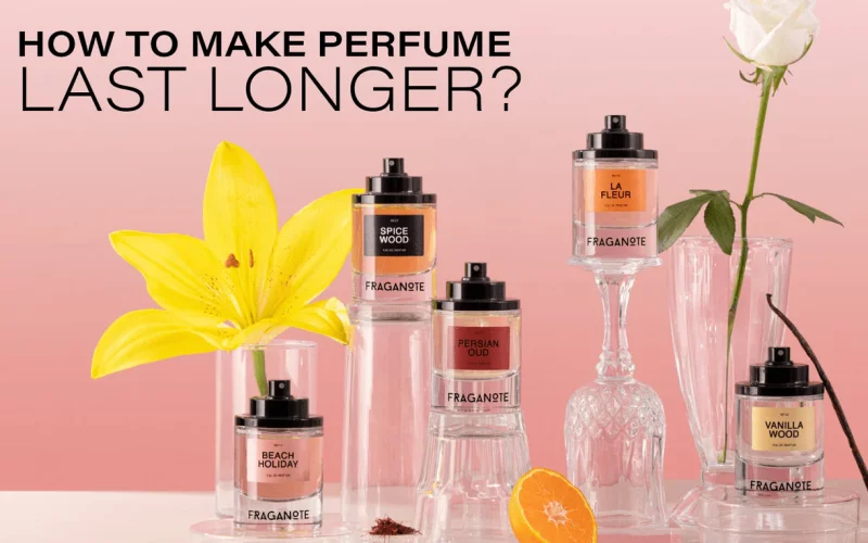 Fragrance Longevity Make Your Perfume Last All Day