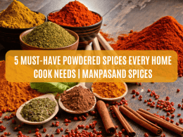 5 MUST-HAVE POWDERED SPICES EVERY HOME COOK NEEDS MANPASAND SPICES (1)