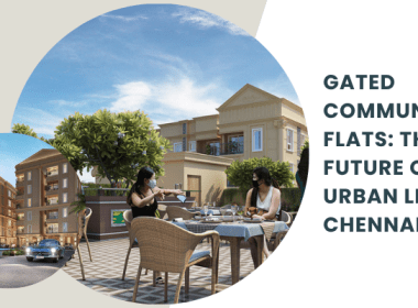 Gated Community Flats The Future of Urban Living Chennai